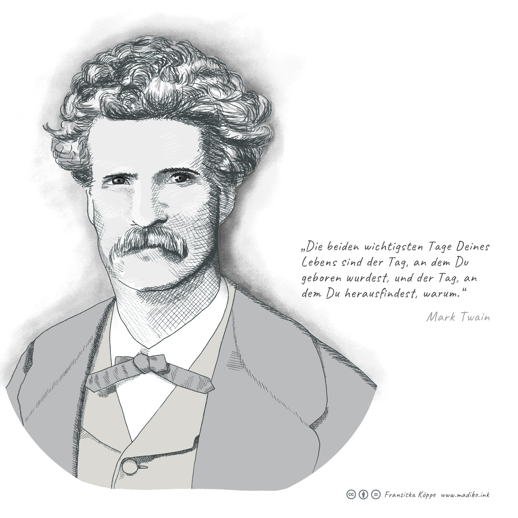 zitatinte . Mark Twain . Die beiden wichtigsten Tage im Leben. Bild: cc Franziska Köppe | zitatinte